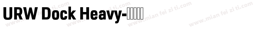 URW Dock Heavy字体转换